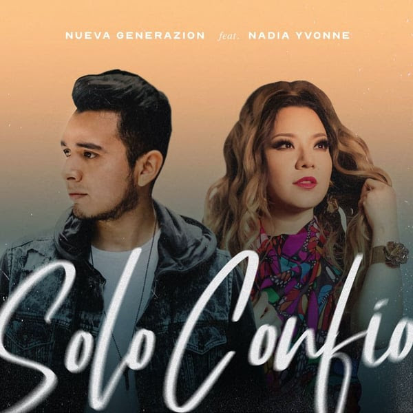 Nueva Generazion lanza inspiradora canción “Solo Confío” en colaboración con la talentosa Nadia Yvonne