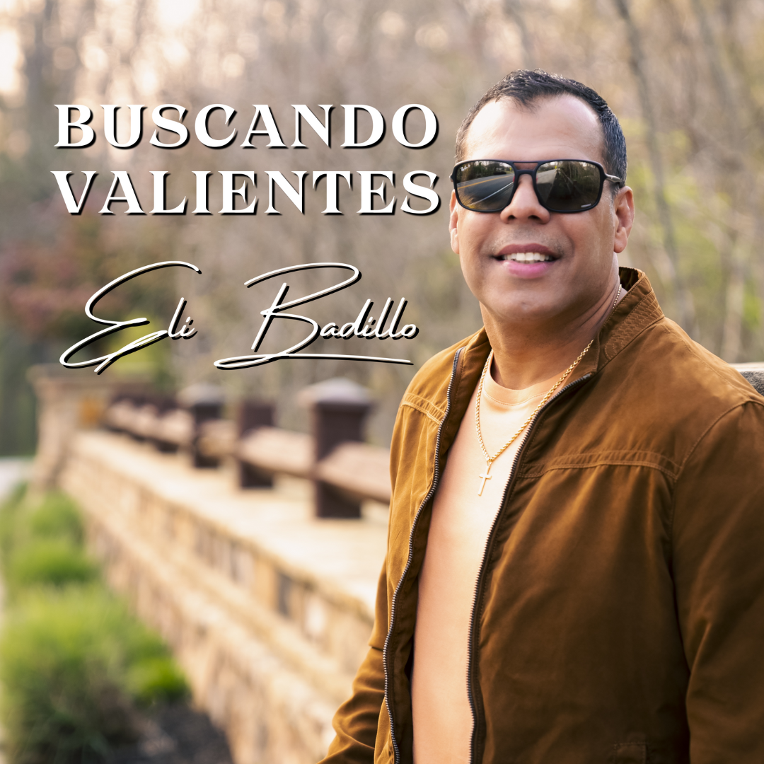 El cantautor Eli Badillo presenta su lanzamiento musical “Buscando Valientes”