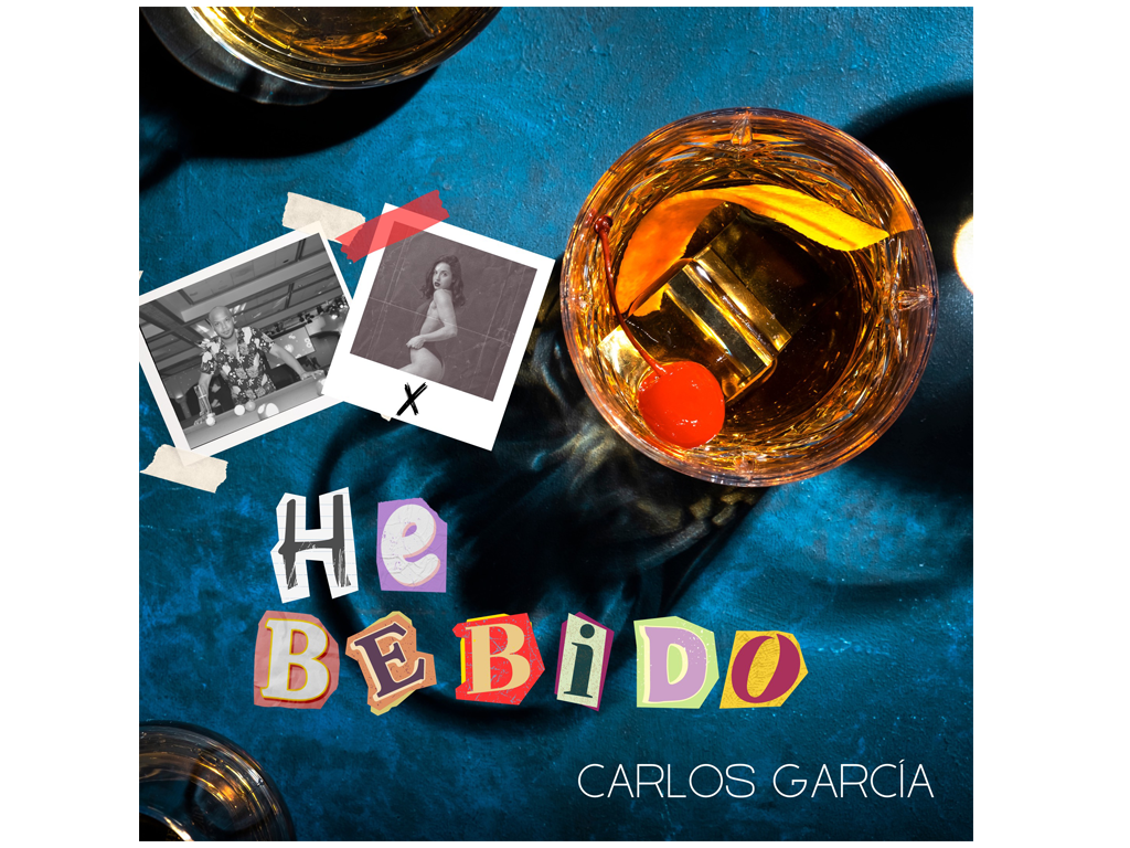 ¡Descubre el nuevo tema musical “He Bebido” interpretado por Carlos García!