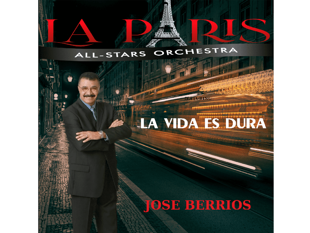 La Paris All Stars lanza su nuevo sencillo “La Vida Es Dura” junto a Jose Berrios