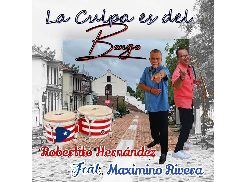 Robertito Hernández y Maximino Rivera presentan “La Culpa Es Del Bongó”