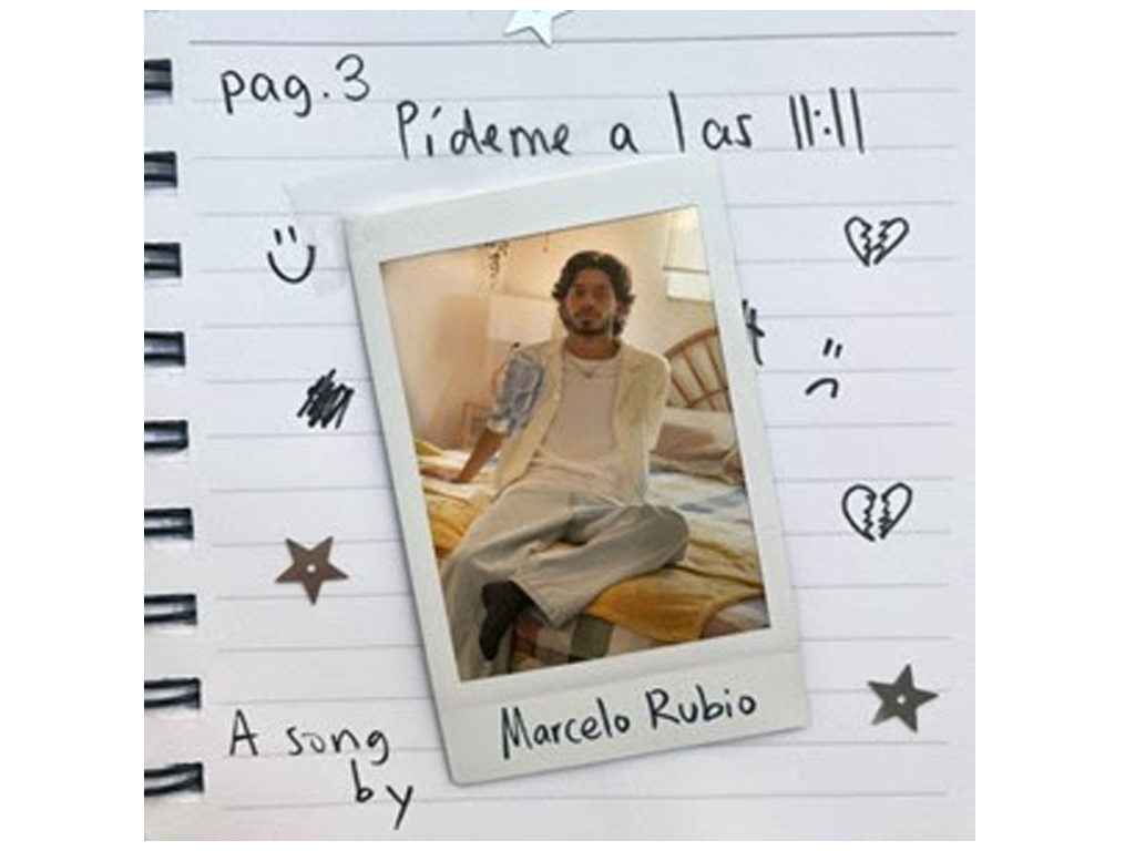 El revolucionario cantautor Marcelo Rubio presenta “Pídeme A Las 11:11” de su esperado álbum debut Lo Que Escribí Mientras No Estabas :)