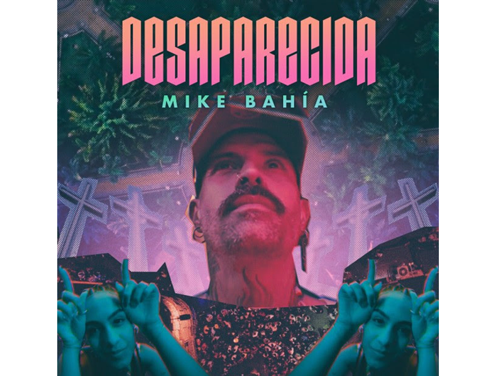 Mike Bahía lanza su nuevo sencillo “Desaparecida”