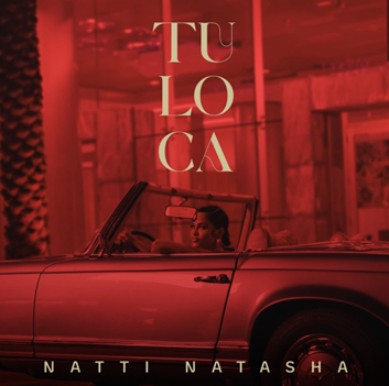 Natti Natasha  impacta con “Tu Loca” Una Bachata producida por Romeo Santos que marca su evolución musical