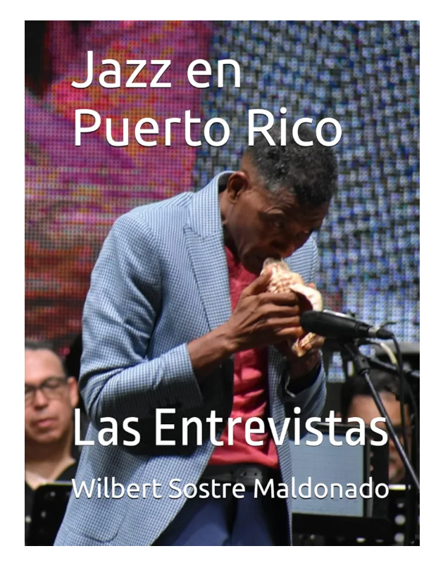 Se publica el libro ‘Jazz en Puerto Rico: Las Entrevistas’.