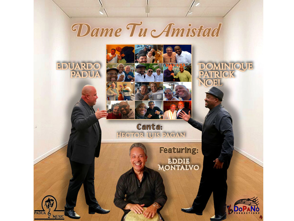 Dominique Patrick Noel & Eduardo Padua lanzan “Dame Tu Amistad”