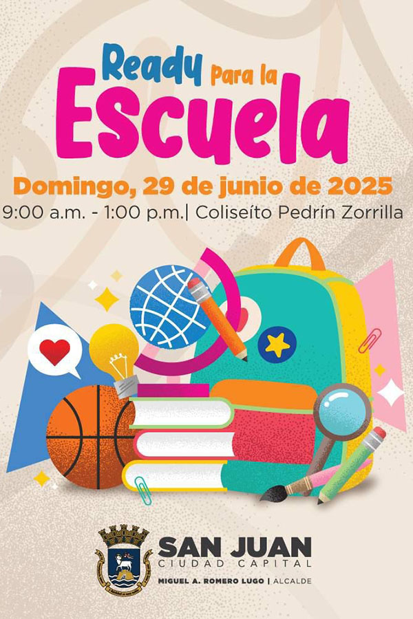 Municipio de San Juan celebra e invita a la ciudadanía a participar en el evento “Ready para la Escuela” como preámbulo al inicio del próximo año escolar