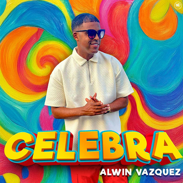 Alwin Vázquez estrena “Celebra” una invitación a levantarse con Fe y Esperanza
