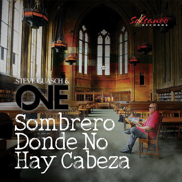 Steve Guasch & ONE presenta nuevo sencillo “Sombrero Donde No Hay Cabeza”