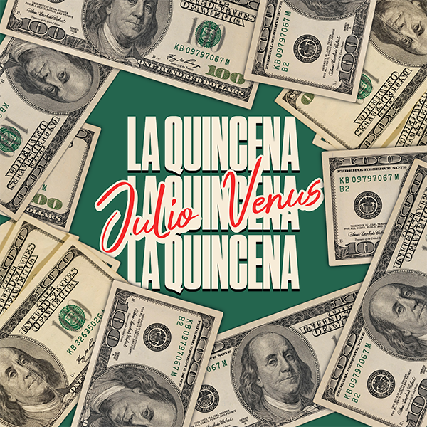 Julio Venus lanza su nuevo sencillo “La Quincena”