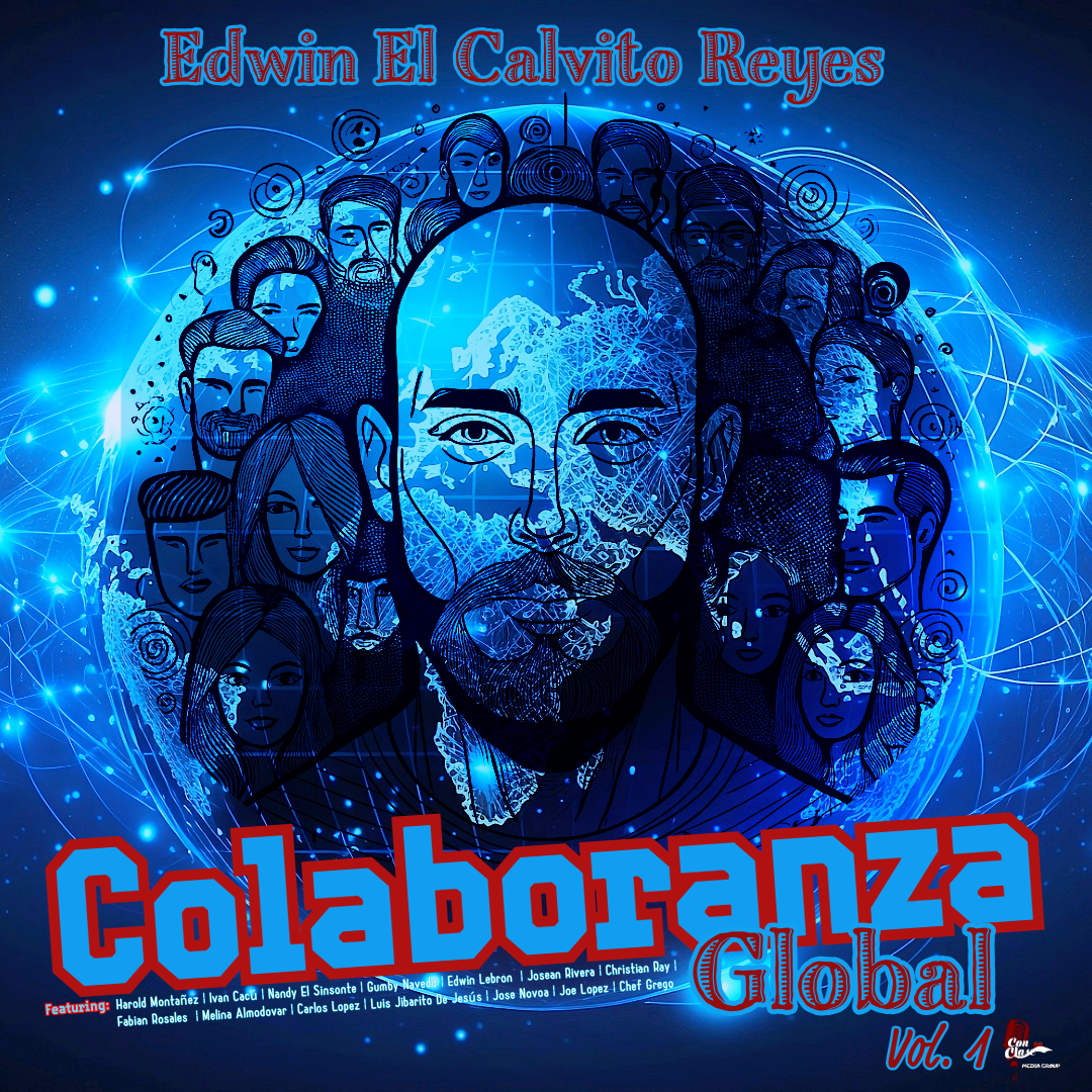 Edwin “El Calvito” Reyes revoluciona la salsa con “Colaboranza Global Vol. 1”, un hito sin precedentes