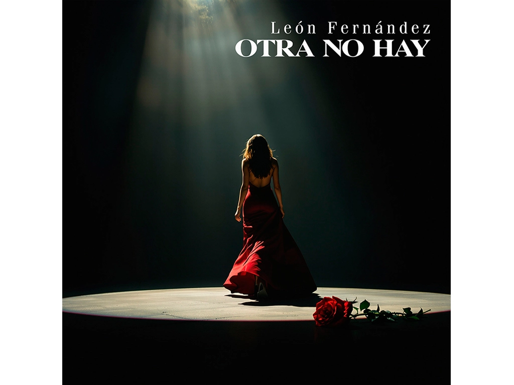 León Fernández lanza su nuevo tema “Otra No Hay” disponible en todas las plataformas