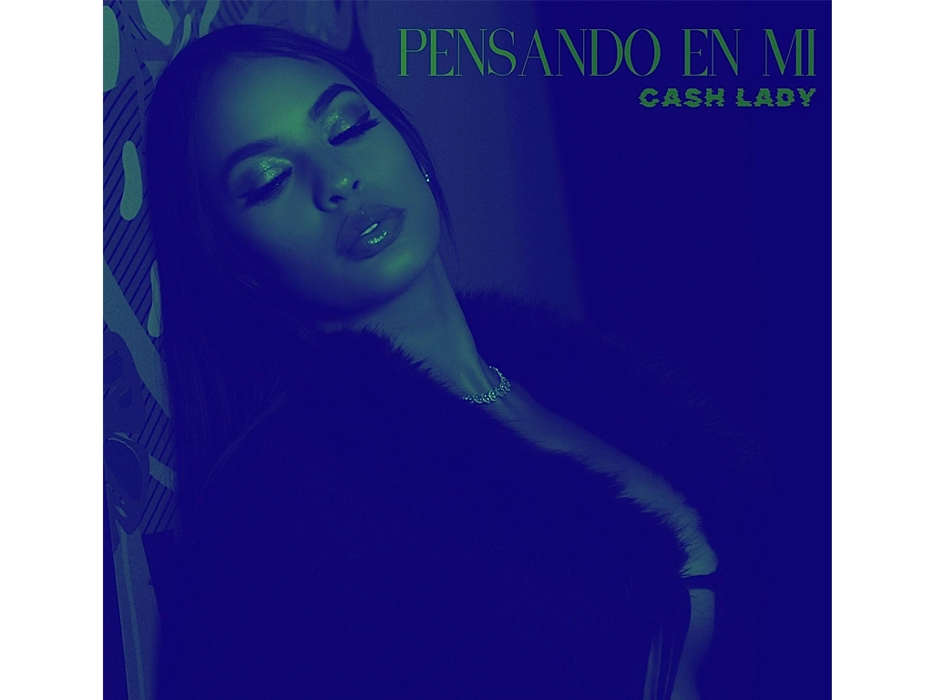 Cashlady enciende la escena con “Pensando en Mi”:  En este nuevo sencillo la artista derrocha  sensualidad y deseo.