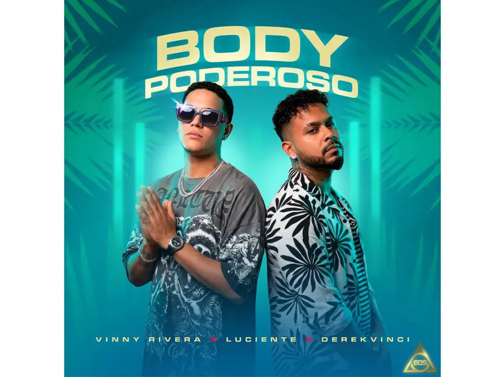 Vinny Rivera y Luciente Presentan “Body Poderoso”, Junto a Derek Vinci, La Nueva Fusión Tropical Que Promete Dominar El Verano