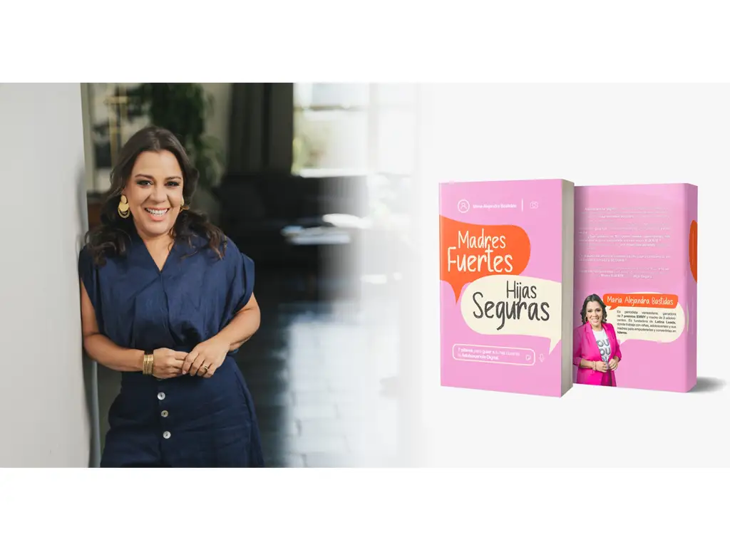 La periodista y conferencista María Alejandra Bastidas lanza este 8 de agosto el libro “Madres FUERTES, Hijas Seguras”